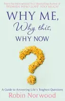 Prečo práve ja, prečo práve toto, prečo práve teraz? - Why Me, Why This, Why Now? - A Guide to Answering Life's Toughest Questions