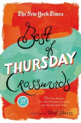 The New York Times Best of Thursday Crosswords (Najlepšie štvrtkové krížovky): 75 obľúbených štvrtkových hádaniek z New York Times - The New York Times Best of Thursday Crosswords: 75 of Your Favorite Tricky Thursday Puzzles from the New York Times
