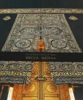 Požehnané mestá islamu: Mekka-Medina - The Blessed Cities of Islam: Mecca-Medina
