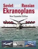 Sovietske a ruské Ekranoplány: Nové rozšírené vydanie - Soviet and Russian Ekranoplans: New Expanded Edition