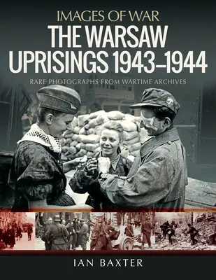 Varšavské povstania, 1943-1944 - The Warsaw Uprisings, 1943-1944