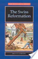 Švajčiarska reformácia: Švajčiarska reformácia - The Swiss Reformation: The Swiss Reformation