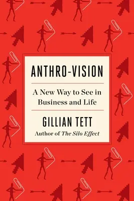 Anthro-Vision: Nový spôsob videnia v podnikaní a živote - Anthro-Vision: A New Way to See in Business and Life