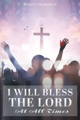 Budem dobrorečiť Pánovi v každom čase - I Will Bless The Lord At All Times
