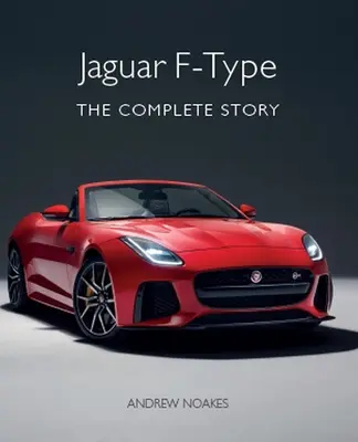 Jaguar F-Type: Kompletný príbeh - Jaguar F-Type: The Complete Story