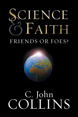 Veda a viera: Priatelia alebo nepriatelia? - Science & Faith: Friends or Foes?