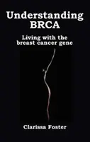 Pochopenie BRCA - Život s génom rakoviny prsníka - Understanding BRCA - Living with the breast cancer gene
