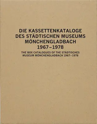 Škatuľové katalógy Stdtisches Museum Mnchengladbach: 1967-1978 - The Box Catalogues of the Stdtisches Museum Mnchengladbach: 1967-1978