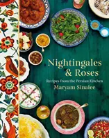 Slávici a ruže - Recepty z perzskej kuchyne - Nightingales and Roses - Recipes from the Persian Kitchen