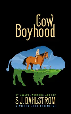 Kravské chlapectvo: Dobrodružstvá Wildera Good #7 - Cow Boyhood: The Adventures of Wilder Good #7