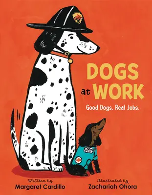 Psy v práci: Dobrí psi. Skutočná práca. - Dogs at Work: Good Dogs. Real Jobs.