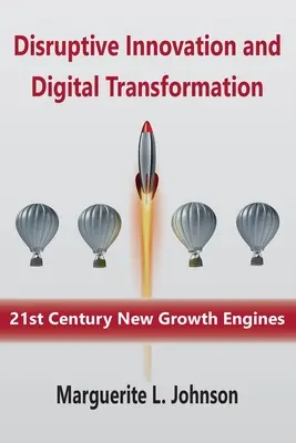 Prevratné inovácie a digitálna transformácia: nové motory rastu 21. storočia - Disruptive Innovation and Digital Transformation: 21st Century New Growth Engines