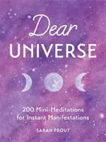 Drahý vesmír - 200 mini meditácií pre okamžité prejavy - Dear Universe - 200 Mini Meditations for Instant Manifestations