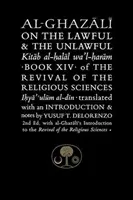 Al-Ghazali o zákonnom a nezákonnom: XIV. kniha Oživenia náboženských vied - Al-Ghazali on the Lawful and the Unlawful: Book XIV of the Revival of the Religious Sciences