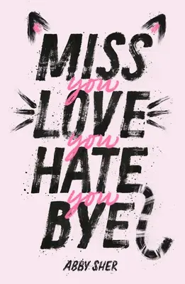 Chýbaš mi, milujem ťa, nenávidím ťa ahoj - Miss You Love You Hate You Bye