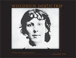 Výlet za smrťou vo Wisconsine - Wisconsin Death Trip