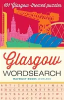 Glasgow Wordsearch - 101 hádaniek s tematikou Glasgowa - Glasgow Wordsearch - 101 Glasgow-themed puzzles