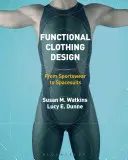 Funkčný dizajn odevov: Od športového oblečenia po skafandre - Functional Clothing Design: From Sportswear to Spacesuits
