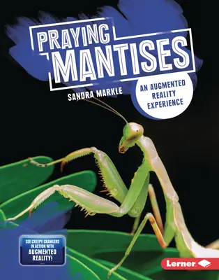 Kudlanky nábožné: Zážitok s rozšírenou realitou - Praying Mantises: An Augmented Reality Experience