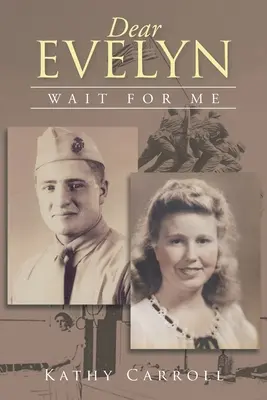 Drahá Evelyn: Počkaj na mňa - Dear Evelyn: Wait for Me