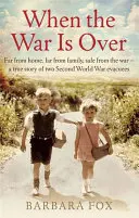 Keď je po vojne - Ďaleko od domova, ďaleko od rodiny, v bezpečí pred vojnou - skutočný príbeh dvoch evakuantov z druhej svetovej vojny - When the War Is Over - Far from home, far from family, safe from the war - a true story of two Second World War evacuees