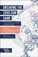 Prelomenie hry s nulovým súčtom: Transformácia spoločností prostredníctvom inkluzívneho vedenia - Breaking the Zero-Sum Game: Transforming Societies Through Inclusive Leadership