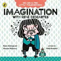 Veľké myšlienky pre malých filozofov: Predstavivosť s Descartesom - Big Ideas for Little Philosophers: Imagination with Descartes