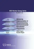 Pokrok v implementácii programov vyraďovania z prevádzky a sanácie životného prostredia - projekt Cider: Východisková správa: IAEA Nuclear Energy Series No. - Advancing Implementation of Decommissioning and Environmental Remediation Programmes - Cider Project: Baseline Report: IAEA Nuclear Energy Series No.