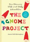 The Gnome Project: Divoké a vlnené dobrodružstvo jednej ženy - The Gnome Project: One Woman's Wild and Woolly Adventure