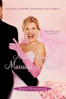 Manželský manuál mamy Geny: Prestaň byť dobrou manželkou, začni byť sestrou bohyňou! - Mama Gena's Marriage Manual: Stop Being a Good Wife, Start Being a Sister Goddess!