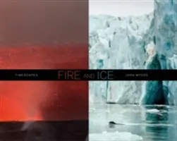 Joan Myersová: Myersová: Oheň a ľad, časopriestory - Joan Myers: Fire and Ice, Timescapes
