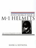 Prilby M-1 po druhej svetovej vojne: Ilustrovaná štúdia - Post-World War II M-1 Helmets: An Illustrated Study