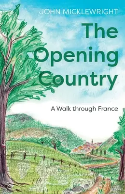 Otváracia krajina: Prechádzka Francúzskom - The Opening Country: A Walk Through France