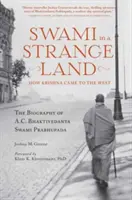 Svami v cudzej krajine: Ako Krišna prišiel na Západ - Swami in a Strange Land: How Krishna Came to the West