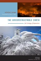 Nekonštruovateľná zem: Ekológia odlúčenia - The Unconstructable Earth: An Ecology of Separation