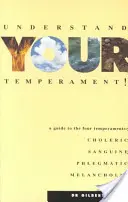 Pochopte svoj temperament!: Rozpoznaj svoje štyri temperamenty - Understand Your Temperament!: A Guide to the Four Temperaments