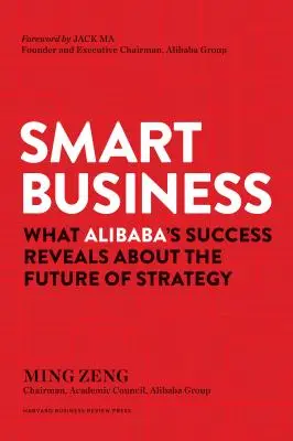 Smart Business: Úspech spoločnosti Alibaba odhaľuje budúcnosť stratégie - Smart Business: What Alibaba's Success Reveals about the Future of Strategy