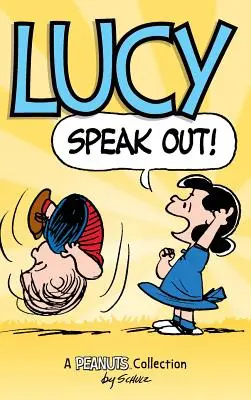 Lucy: Speak Out!: A Peanuts Collection: Lucy: A Peanuts Collection - Lucy: Speak Out!: A Peanuts Collection