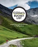 The Cyclist's Bucket List (Cyklistov zoznam): A Bucket: A Celebration of 75 Quintessential Cycling Experiences: A Bucket: A Celebration of 75 Quintessential Cycling Experiences - The Cyclist's Bucket List: A Celebration of 75 Quintessential Cycling Experiences