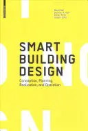 Inteligentné navrhovanie budov - koncepcia, plánovanie, realizácia a prevádzka - Smart Building Design - Conception, Planning, Realization, and Operation