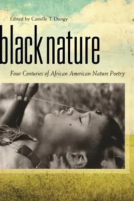 Čierna príroda: Štyri storočia afroamerickej prírodnej poézie - Black Nature: Four Centuries of African American Nature Poetry