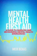 Núdzové situácie v oblasti duševného zdravia: Príručka na rozpoznávanie a zvládanie krízových situácií v oblasti duševného zdravia - Mental Health Emergencies: A Guide to Recognizing and Handling Mental Health Crises