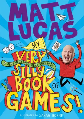 Moja veľmi veľmi veľmi veľmi veľmi veľmi veľmi hlúpa kniha hier - My Very Very Very Very Very Very Very Silly Book of Games