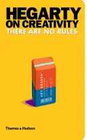 Hegarty o kreativite - neexistujú žiadne pravidlá - Hegarty on Creativity - There are No Rules