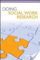 Robiť výskum v sociálnej práci - Doing Social Work Research
