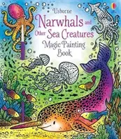 Narvalovia a iné morské tvory Kúzelná kniha maľovania - Narwhals and Other Sea Creatures Magic Painting Book