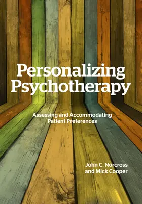 Personalizácia psychoterapie: Posudzovanie a prispôsobovanie sa preferenciám pacientov - Personalizing Psychotherapy: Assessing and Accommodating Patient Preferences
