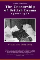 Cenzúra britskej drámy 1900-1968: Druhý zväzok: 1933-1952 - The Censorship of British Drama 1900-1968: Volume 2: 1933-1952