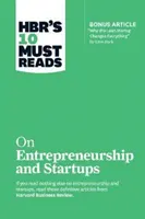 Hbr's 10 Must Reads on Entrepreneurship and Startups (s bonusovým článkom Why the Lean Startup Changes Everything“ od Steva Blanka)“ - Hbr's 10 Must Reads on Entrepreneurship and Startups (Featuring Bonus Article Why the Lean Startup Changes Everything