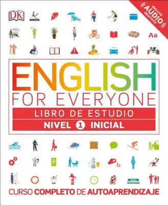 Angličtina pre každého: Nivel 1: Inicial, Libro de Estudio: Curso Completo de Autoaprendizaje - English for Everyone: Nivel 1: Inicial, Libro de Estudio: Curso Completo de Autoaprendizaje